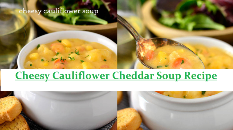 Cheesy Cauliflower Cheddar Soup Recipe