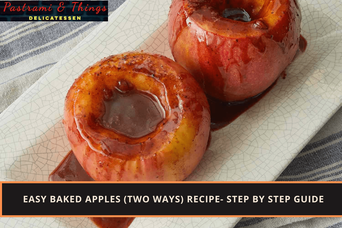 Easy Baked Apples (Two Ways) Recipe- Step by Step Guide