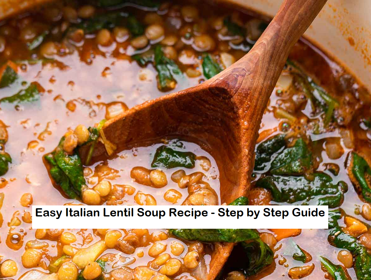 Easy Italian Lentil Soup Recipe - Step by Step Guide
