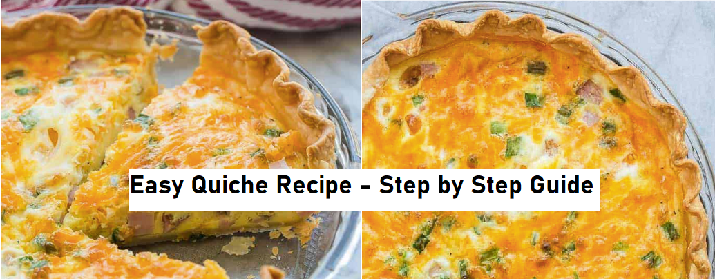 Easy Quiche Recipe - Step by Step Guide