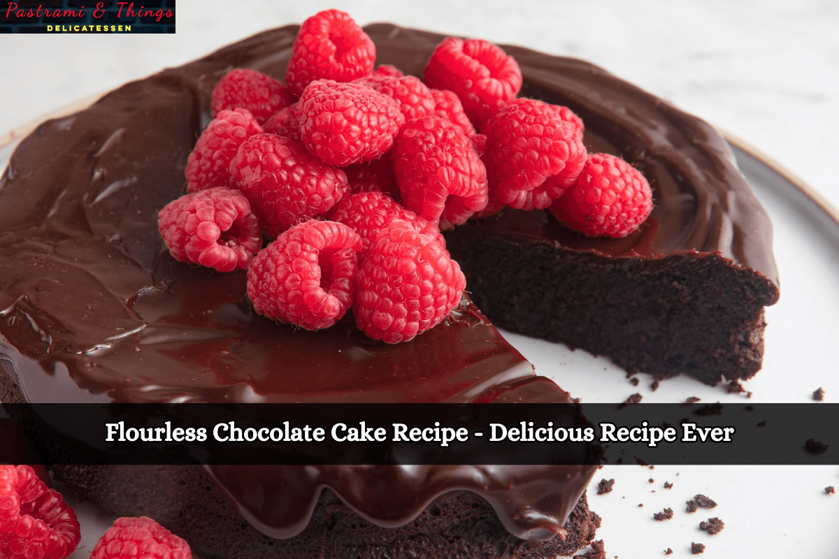 Flourless Chocolate Cake Recipe - Delicious Recipe Ever